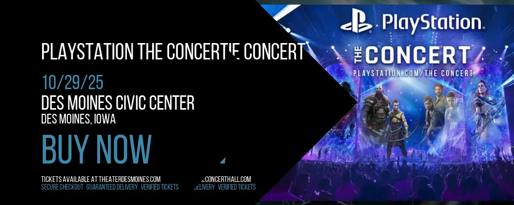 PlayStation the Concert at Des Moines Civic Center