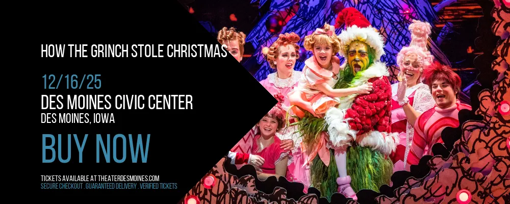 How the Grinch Stole Christmas at Des Moines Civic Center